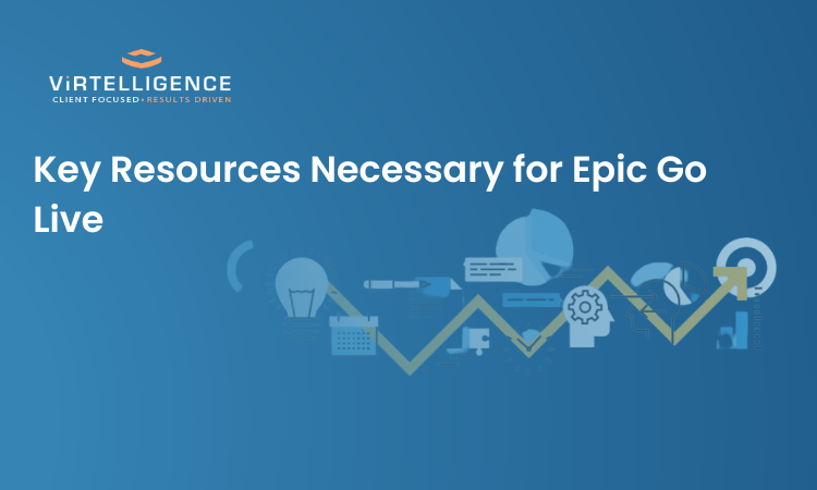Key Resources Necessary for Epic Go Live