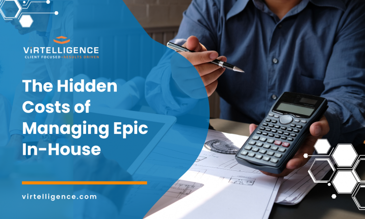 The Hidden Costs of Managing Epic In-House
