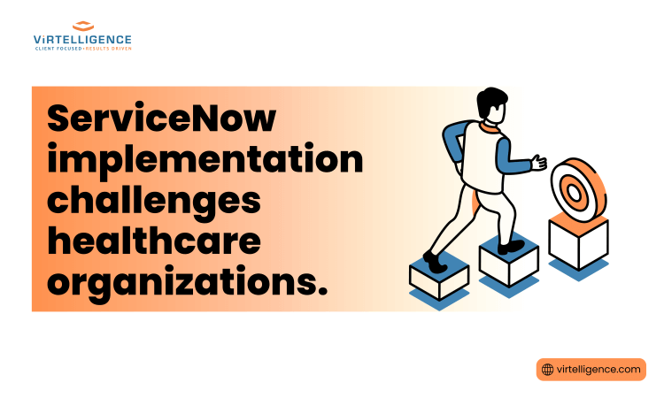 ServiceNow Implementation Challenges Healthcare Organizations