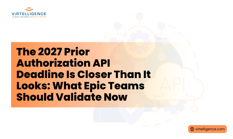 The 2027 Prior Authorization API Deadline Is Closer Than It Looks: What Epic Teams Should Validate Now